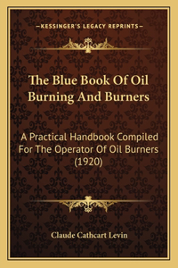 Blue Book Of Oil Burning And Burners