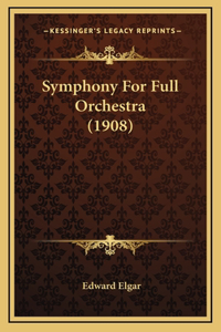 Symphony for Full Orchestra (1908)