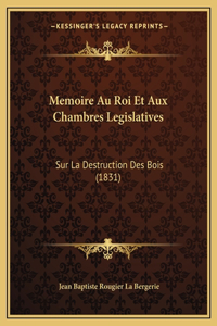 Memoire Au Roi Et Aux Chambres Legislatives