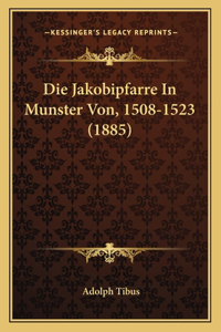 Jakobipfarre In Munster Von, 1508-1523 (1885)