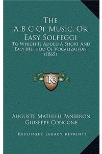 The A B C Of Music, Or Easy Solfeggi