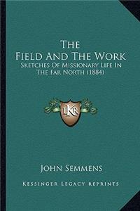 Field And The Work