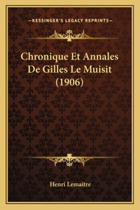 Chronique Et Annales De Gilles Le Muisit (1906)