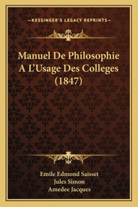 Manuel De Philosophie A L'Usage Des Colleges (1847)