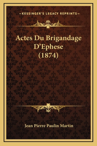 Actes Du Brigandage D'Ephese (1874)