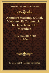 Annuaire Statistique, Civil, Maritime, Et Commercial, Du Departement Du Morbihan