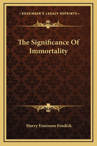 Significance Of Immortality