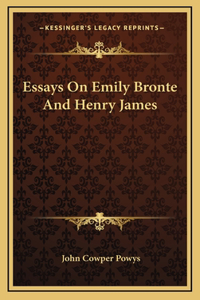 Essays On Emily Bronte And Henry James
