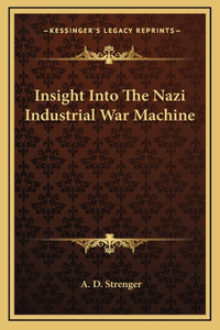 Insight Into The Nazi Industrial War Machine