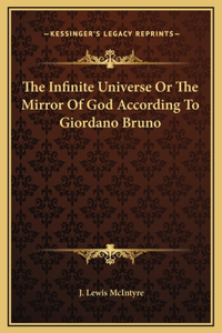 Infinite Universe Or The Mirror Of God According To Giordano Bruno