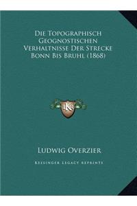 Die Topographisch Geognostischen Verhaltnisse Der Strecke Bonn Bis Bruhl (1868)