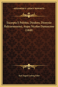 Excerpta E Polybio, Diodoro, Dionysio Halicarnassensi, Atque Nicolao Damasceno (1848)