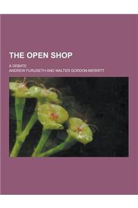 The Open Shop; A Debate