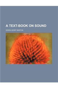 A Text-Book on Sound