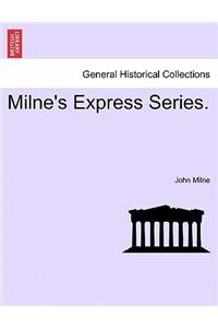 Milne's Express Series.