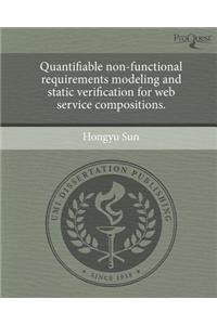 Quantifiable Non-Functional Requirements Modeling and Static Verification for Web Service Compositions