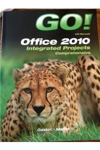 Go! with Office 2010 Integrated Projects