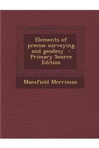 Elements of Precise Surveying and Geodesy