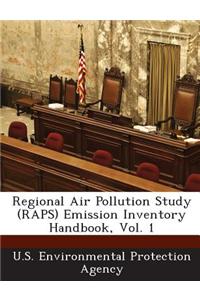 Regional Air Pollution Study (Raps) Emission Inventory Handbook, Vol. 1