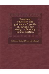 Vocational Education and Guidance of Youth; An Outline for Study