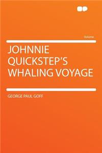 Johnnie Quickstep's Whaling Voyage