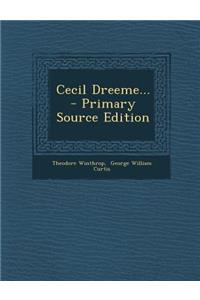 Cecil Dreeme... - Primary Source Edition