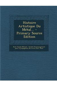 Histoire Artistique Du Metal...