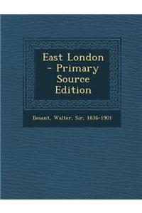 East London - Primary Source Edition