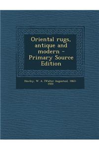 Oriental Rugs, Antique and Modern