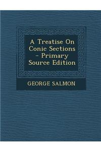 A Treatise on Conic Sections - Primary Source Edition