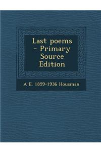 Last Poems - Primary Source Edition