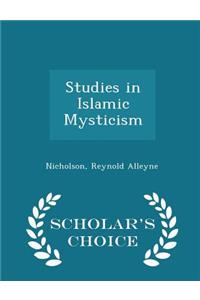 Studies in Islamic Mysticism - Scholar's Choice Edition