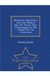 Biometric Identifiers and the Modern Face of Terror