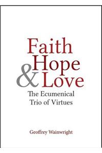 Faith, Hope, and Love