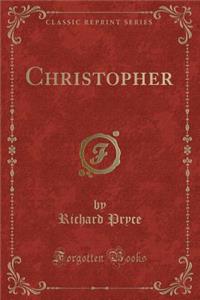 Christopher (Classic Reprint)