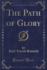 The Path of Glory (Classic Reprint)