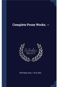 Complete Prose Works. --