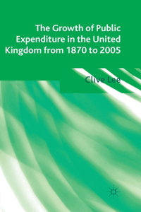 Growth of Public Expenditure in the United Kingdom from 1870 to 2005