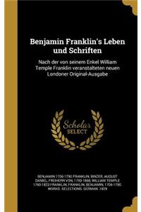 Benjamin Franklin's Leben Und Schriften