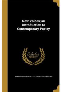 New Voices; an Introduction to Contemporary Poetry