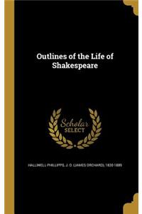 Outlines of the Life of Shakespeare