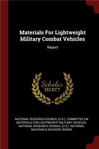Materials For Lightweight Military Combat Vehicles