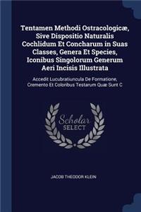 Tentamen Methodi Ostracologicæ, Sive Dispositio Naturalis Cochlidum Et Concharum in Suas Classes, Genera Et Species, Iconibus Singolorum Generum Aeri Incisis Illustrata