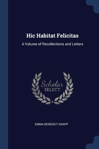 Hic Habitat Felicitas