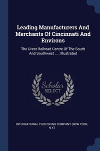 Leading Manufacturers And Merchants Of Cincinnati And Environs
