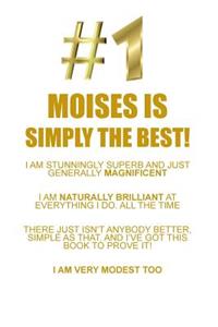 Moises Is Simply the Best Affirmations Workbook Positive Affirmations Workbook Includes: Mentoring Questions, Guidance, Supporting You