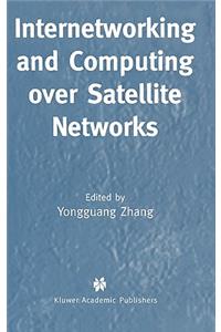 Internetworking and Computing Over Satellite Networks