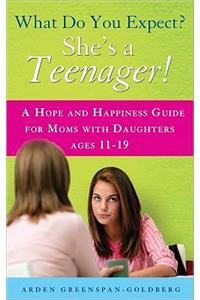 What Do You Expect? She's a Teenager!
