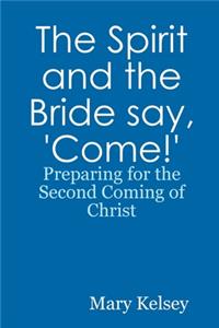 Spirit and the Bride say, 'Come!'