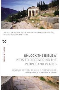 Unlock the Bible: Keys to Discovering the People and Places